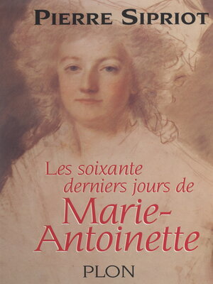 cover image of Les soixante derniers jours de Marie-Antoinette